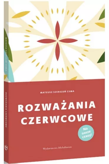 Rozwa�ania czerwcowe - Mateusz Szersze�