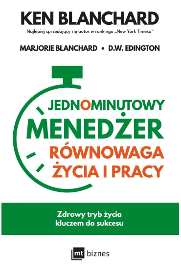 Jednominutowy Mened�er. R�wnowaga �ycia i pracy - Ken Blanchard, Marjorie Blanchard, D.W. Edington