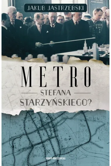 Metro Stefana Starzy�skiego? - Jakub Jastrz�bski