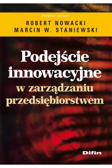 Podej�cie innowacyjne w zarz�dzaniu przedsi�biorstwem - Robert Nowacki, Robert Red Nowacki