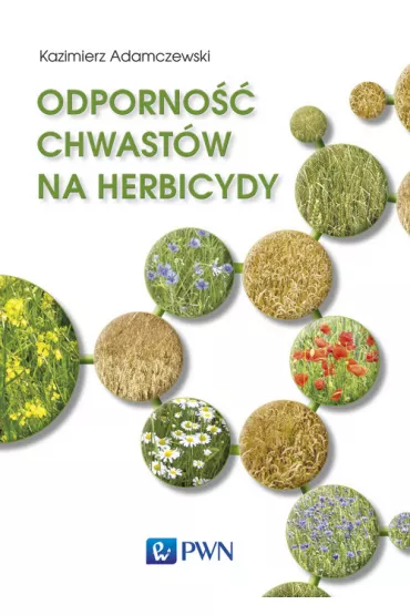 Odporno�� chwast�w na herbicydy - Kazimierz Adamczewski