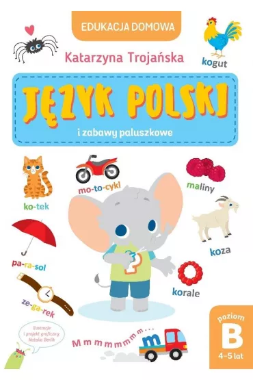 Edukacja domowa. J�zyk polski. Poziom B - Katarzyna  Troja�ska