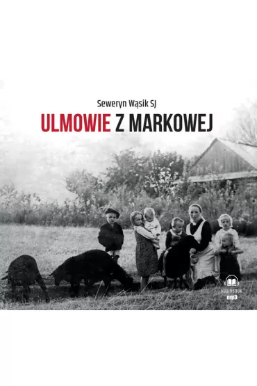 Audiobook Ulmowie z Markowej CD - Seweryn W�sik, Tadeusz Cie�lak
