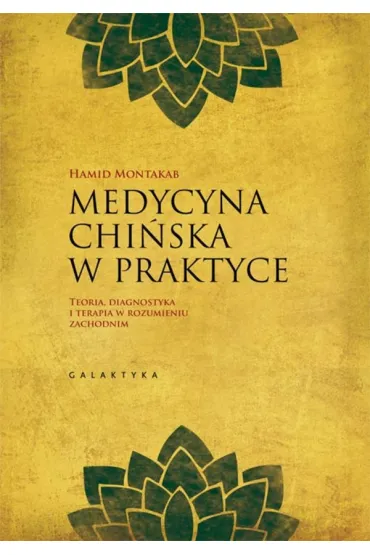 Medycyna chi�ska w praktyce - Hamid Montakab