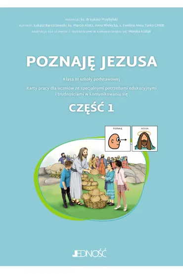 Poznaj� Jezusa. Karty pracy dla uczni�w ze specjalnymi potrzebami edukacyjnymi i trudno�ciami w komunikowaniu si�. Cz�� 1 - Anna  Mielecka, �ukasz Barszczewski, Marcin Klotz, Ewelina Anna Turko