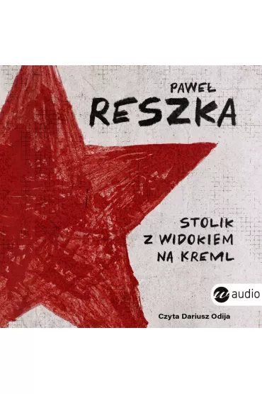 Audiobook Stolik z widokiem na Kreml mp3 - Pawe� Reszka