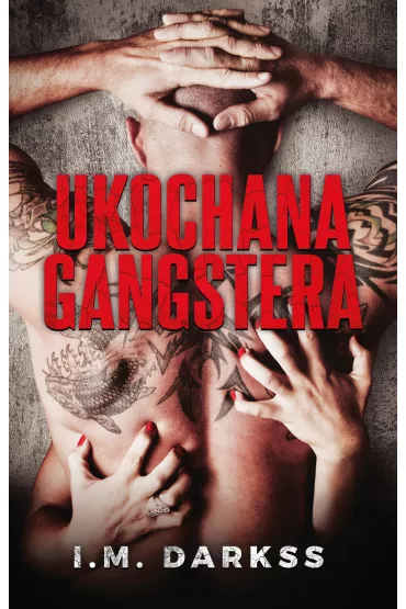 Ukochana gangstera - I. M. Darkss