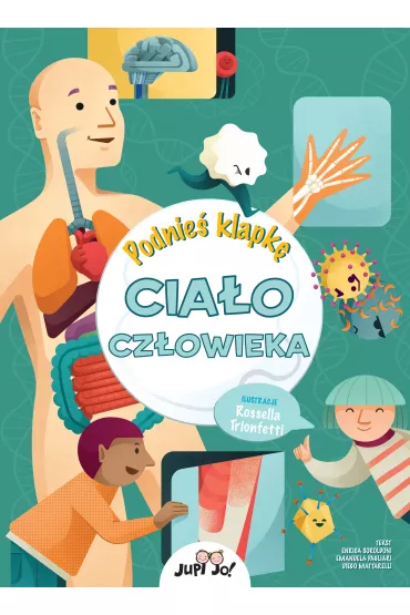 Cia�o cz�owieka. Podnie� klapk� - Diego Mattarelli, Emanuela  Pagliari, Enrica Soroldoni