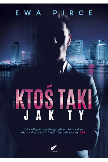 Kto� taki jak Ty. Tom 1 - Ewa Pirce