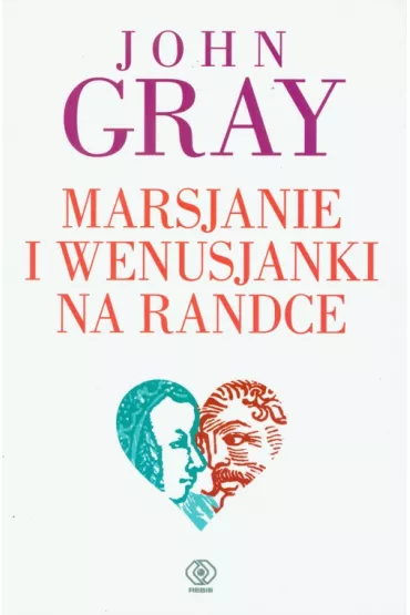 Marsjanie i wenusjanki na randce - John Gray