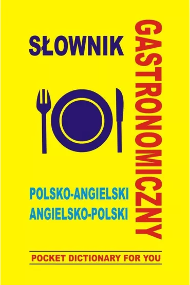 S�ownik gastronomiczny polsko-angielski angielsko-polski - Jacek Gordon