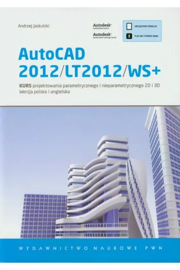 AutoCAD 2012/LT2012/WS+ kurs - Andrzej Jaskulski