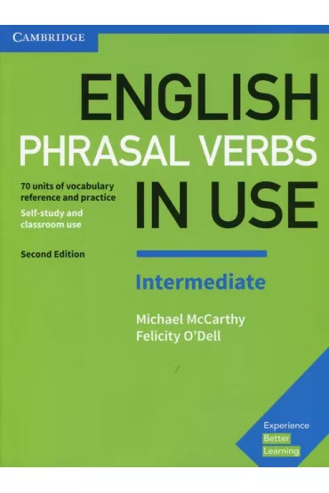 English Phrasal Verbs in Use Intermediate Book with Answers - Michael McCarthy, Felicity O`Dell