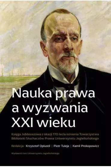 Nauka prawa a wyzwania XXI wieku - Krzysztof Oplustil, Piotr Tuleja, Kamil Prokopowicz