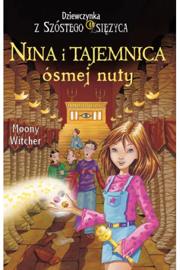 Nina i tajemnica �smej nuty. Seria Dziewczynka z Sz�stego Ksi�yca. Tom 2 - Moony Witcher