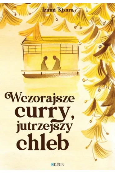 Wczorajsze curry, jutrzejszy chleb - Kizara Izumi