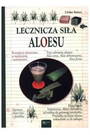 Lecznicza si�a aloesu - Urlike Raiser