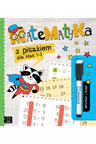 Matematyka z pisakiem dla klas 1-3. Pisz� i zmazuj� - Anna Podg�rska