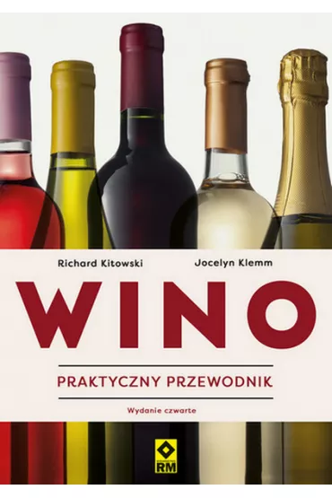Wino. Praktyczny przewodnik - Richard Kitowski, Jocelyn Klemm