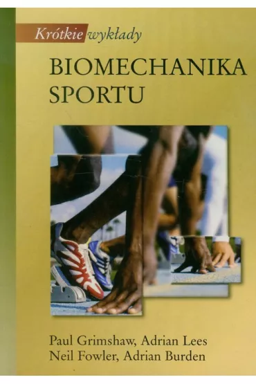 Kr�tkie wyk�ady. Biomechanika sportu