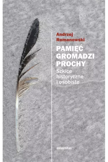 Pami�� gromadzi prochy Wyd 2 - Andrzej Romanowski