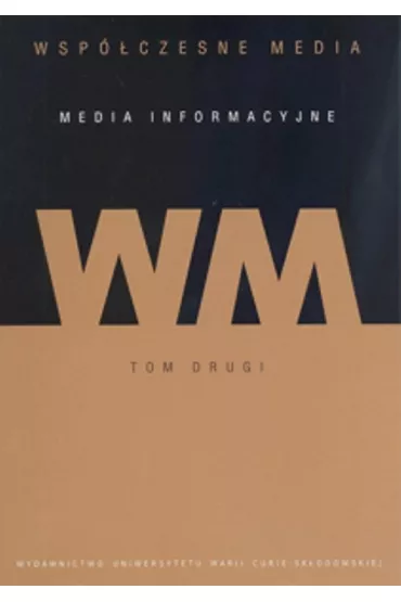 Wsp�czesne media. Tom 2. Media informacyjne