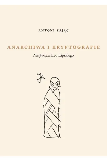 Anarchiwa i kryptografie - Antoni Zaj�c