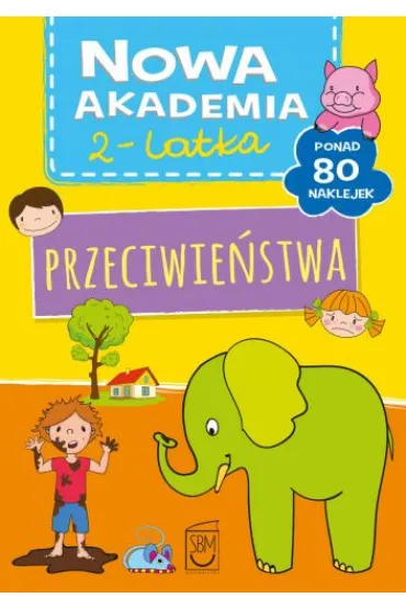 Nowa akademia 2-latka. Przeciwie�stwa