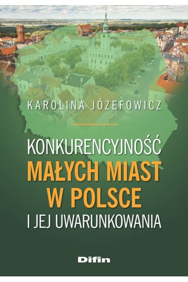 Konkurencyjność małych miast w Polsce..