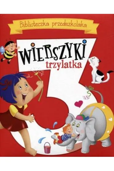 Biblioteczka przedszkolaka. Wierszyki trzylatka - Ala Hanna Murgrabia