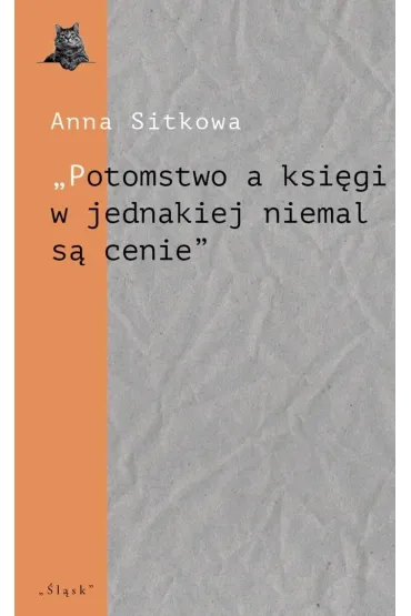 Potomstwo a ksi�gi w jednakiej niemal s� cenie - Anna  Sitkowa
