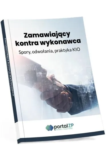 Zamawiaj�cy kontra wykonawca. Spory, odwo�ania, praktyka KIO