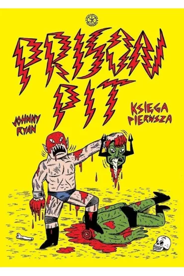 Prison Pit. Tom 1 - Ryan Johnny