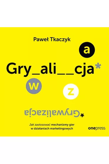 Audiobook GRYWALIZACJA. Jak zastosowa mechanizmy gier w dziaaniach marketingowych mp3 - Pawe Tkaczyk