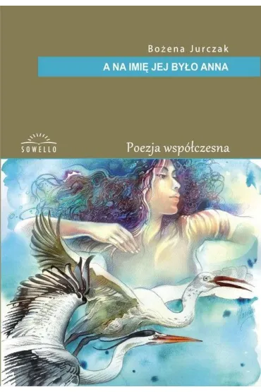 A NA IMIE JEJ BYLO ANNA-SOWELLO - Bo�ena Jurczak