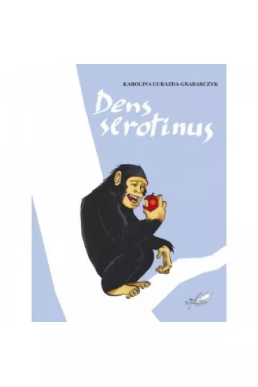 Dens serotinus - Karolina  Gurazda-Grabarczyk