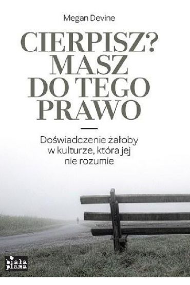 Cierpisz? Masz do tego prawo