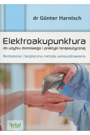 Elektroakupunktura do u�ytku domowego i praktyki terapeutycznej - Harnisch Gunter