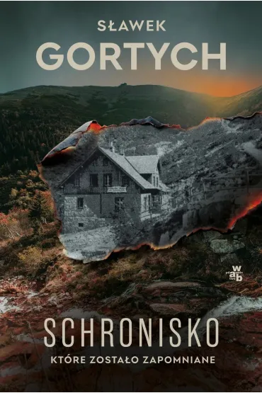 Schronisko, ktre zostao zapomniane. Karkonoska seria kryminalna. Tom 4 - Sawek Gortych