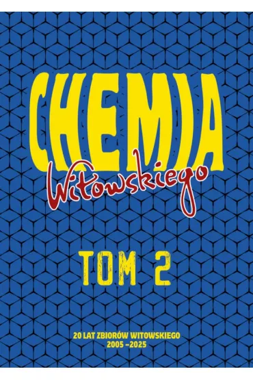 Chemia. Matura 2005-2025. Zbir zada. Tom 2 - Dariusz Witowski, Jan Sylwester Witowski