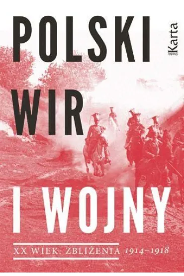 Polski wir I wojny. XX wiek. Zbli�enia 1914-1918