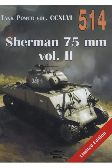 Sherman 75 mm vol.2 Tank Power vol. CCXLVI 514 - Janusz Ledwoch
