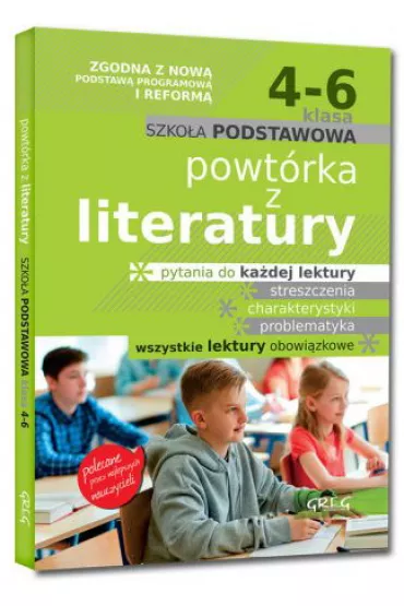 Powt�rka z literatury. Szko�a podstawowa klasy 4-6 - Aldona Sz�stak, Barbara W�odarczyk, Bogumi�a Wojnar, Dorota Stopka, Ma�gorzata Bia�ek, Maria Zagni�ska, Damian Molicki, Olga Grado�, El�bieta Seweryn