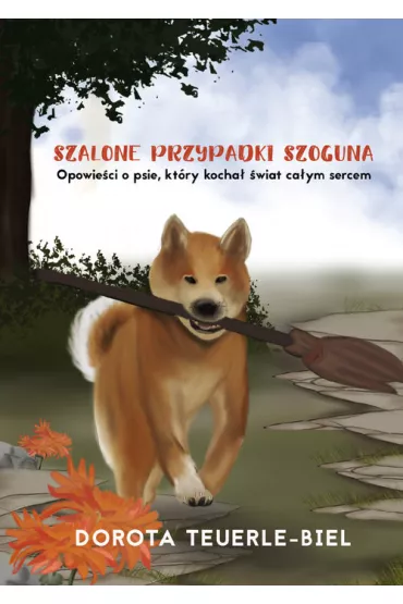 Szalone przypadki Szoguna - Dorota Teuerle-Biel