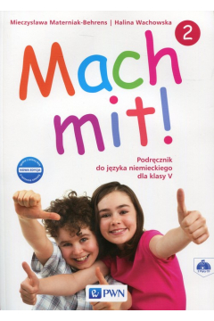 Mach mit! 2 Nowa edycja Podrcznik do jzyka niemieckiego dla klasy 5 + 2CD