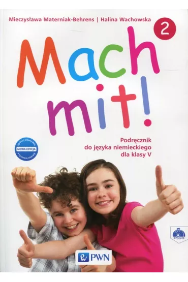 Mach mit ! 2 Nowa edycja. Podr�cznik do j�zyka niemieckiego dla klasy 5. - Halina Wachowska, Mieczys�awa Materniak-Behrens