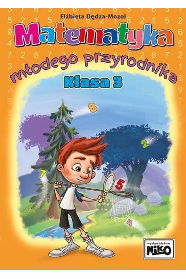 Matematyka młodego przyrodnika. Klasa 3