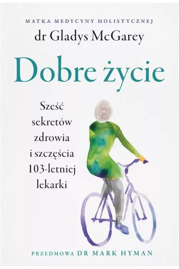 Dobre �ycie - Gladys  McGarey