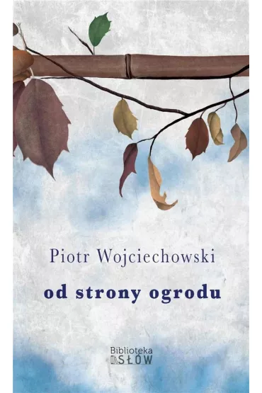 Od strony ogrodu - Piotr Wojciechowski