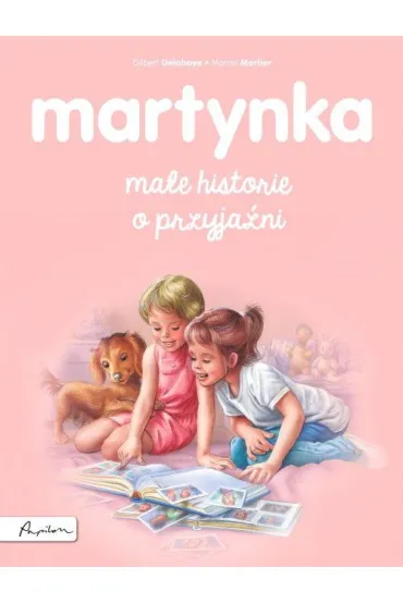 Martynka. Ma�e historie o przyja�ni - Gilbert Delahaye